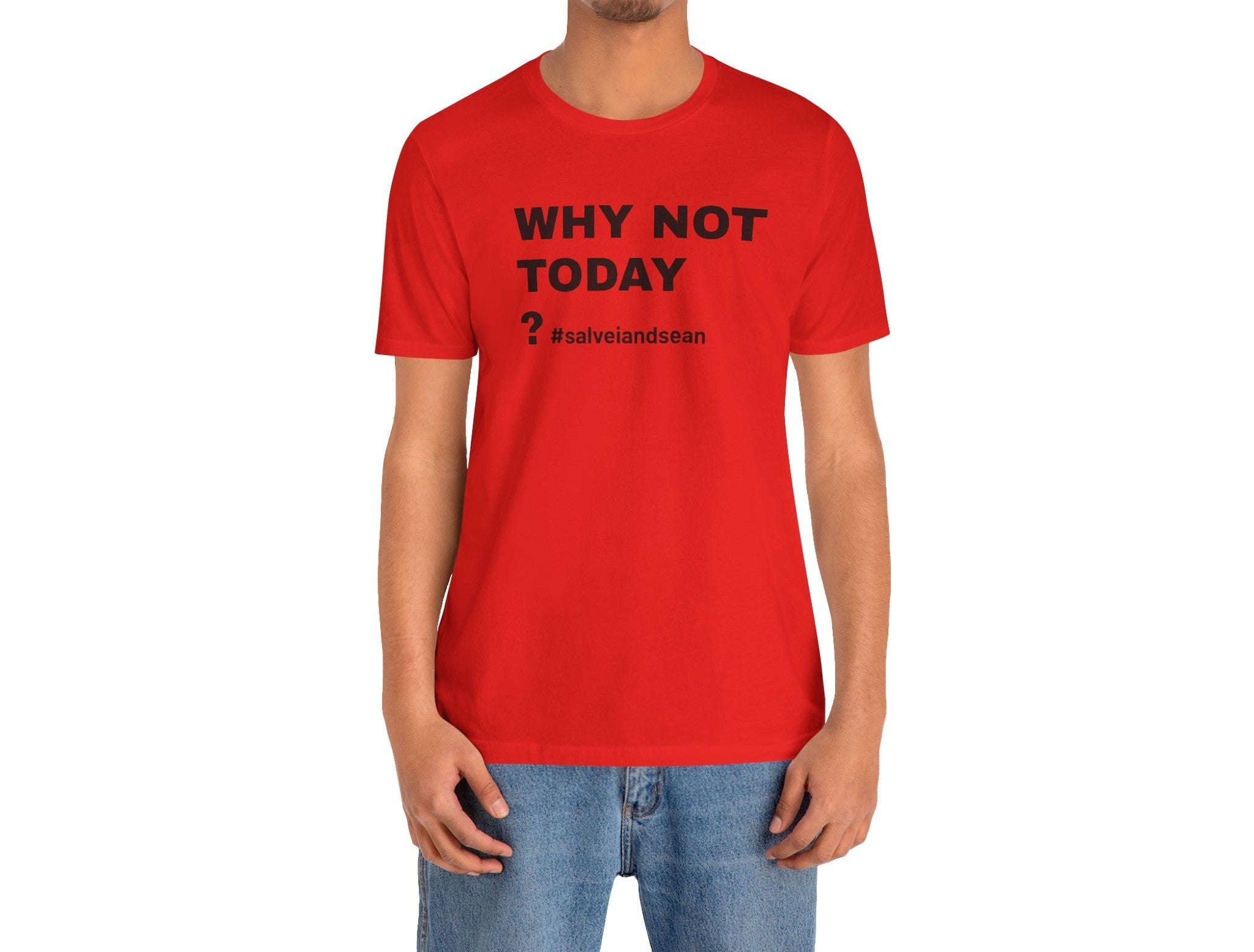 T SHIRT - why not